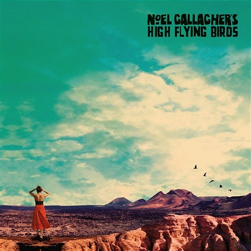 Black & White Sunshine Noel Gallagher's High Flying Birds