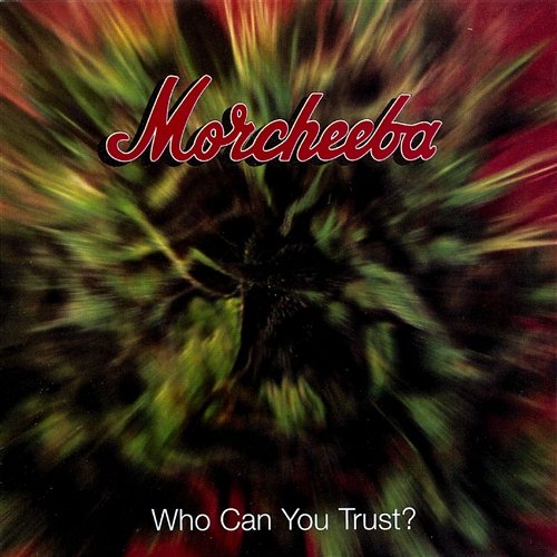 Who Can You Trust? Morcheeba