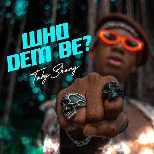 Who Dem Be Toby Shang