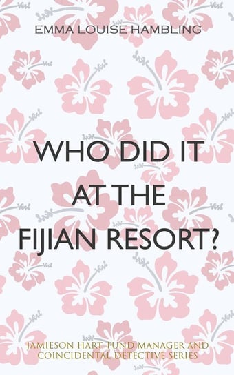 Who Did It at the Fijian Resort? Hambling Emma Louise