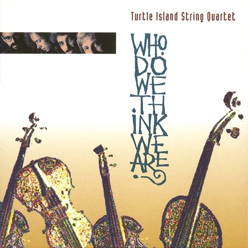 Who Do We Think We Are? Turtle Island String Quartet