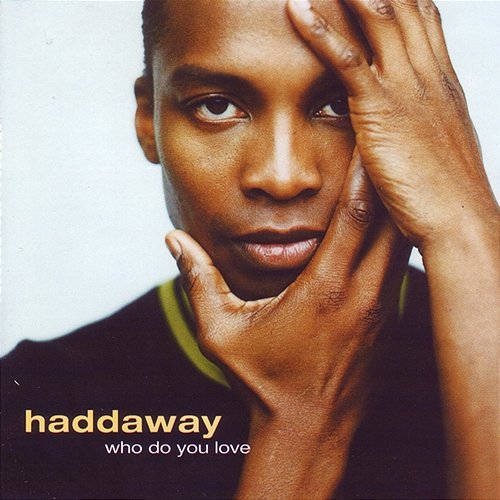 Who Do You Love Haddaway