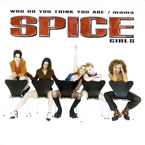Who Do You Think You Are / Mama Spice Girls