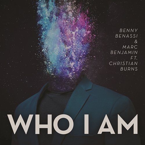 Who I Am Benny Benassi & Marc Benjamin feat. Christian Burns