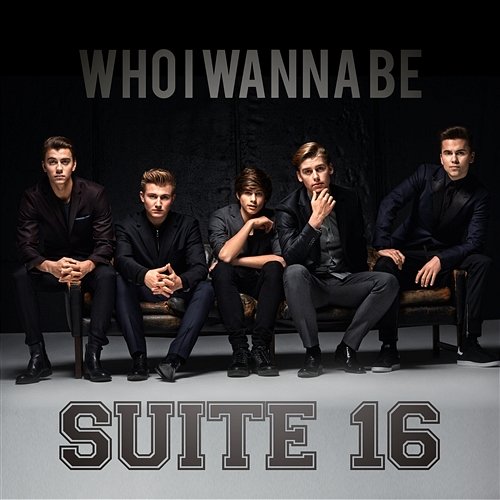 Who I Wanna Be Suite 16
