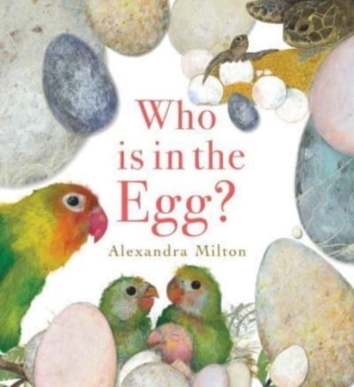 Who is in the Egg? Alexandra Milton