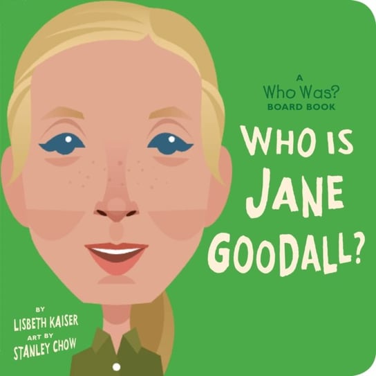 Who Is Jane Goodall? A Who Was? Board Book Opracowanie zbiorowe