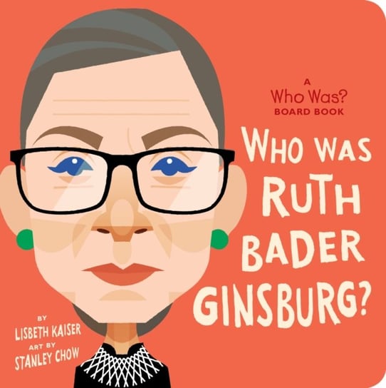 Who Is Ruth Bader Ginsburg? A Who Was? Board Book Opracowanie zbiorowe
