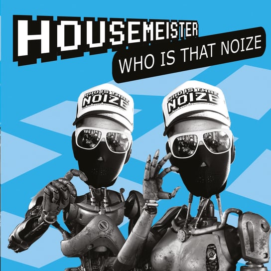 Who Is That Noize Housemeister