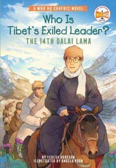 Who Is Tibet's Exiled Leader?: The 14th Dalai Lama: An Official Who HQ Graphic Novel Teresa Robeson
