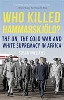 Who Killed Hammarskjold? Williams Susan