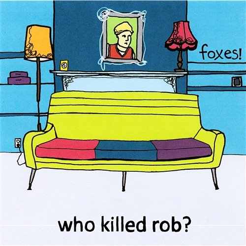 Who Killed Rob? Foxes!