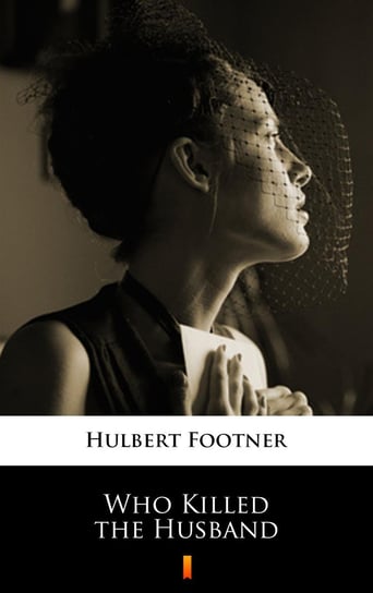 Who Killed the Husband Footner Hulbert