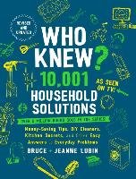 Who Knew? 10,001 Household Solutions Lubin Bruce