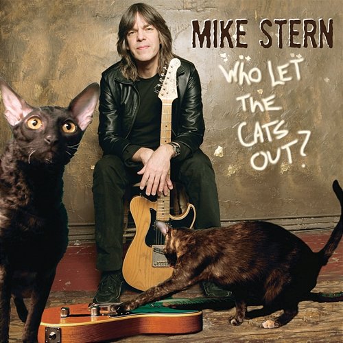 Who Let The Cats Out? Mike Stern
