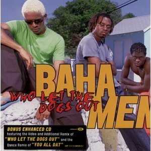 Who Let the Dogs Out Baha Men