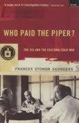 Who Paid the Piper? Saunders Frances Stonor