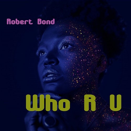 Who R U Robert Bond