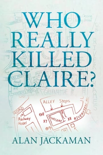 Who Really Killed Claire? Alan Jackaman