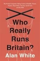 Who Really Runs Britain? White Alan
