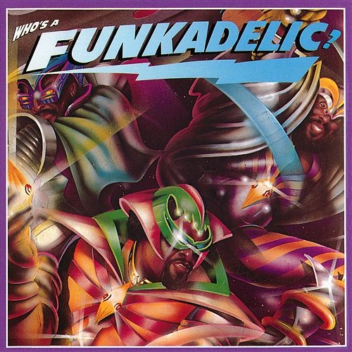 Who's a Funkadelic? Funkadelic