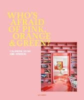 Who's Afraid of Pink, Orange, and Green? Schampaert Irene