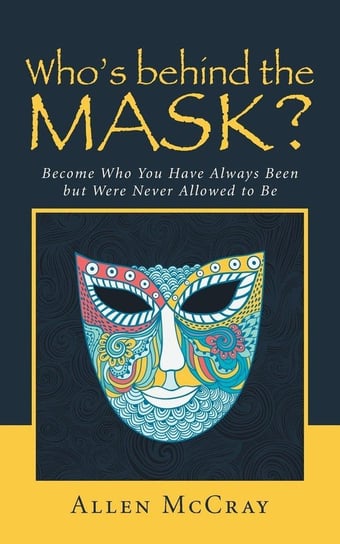 Who's Behind the Mask? Mccray Allen