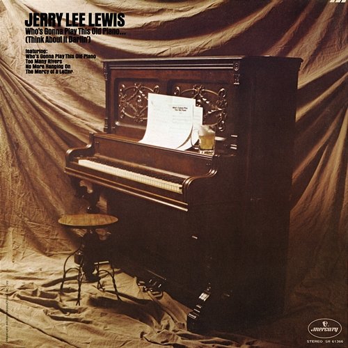 Who's Gonna Play This Old Piano (Think About It Darlin') Jerry Lee Lewis