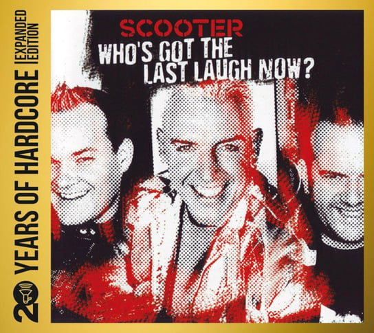Who's Got The Last Laugh Now? (Expanded Edition Remastered) Scooter