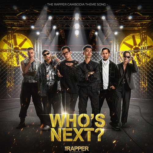 Who's Next? The Rapper Cambodia, VannDa, Juvie Lin, Khmer1Jivit, KingChi, Norith & RuthKo