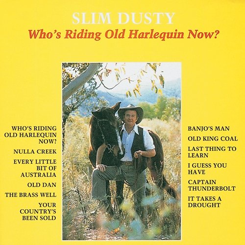 Who's Riding Old Harlequin Now? Slim Dusty And The Travelling Country Band