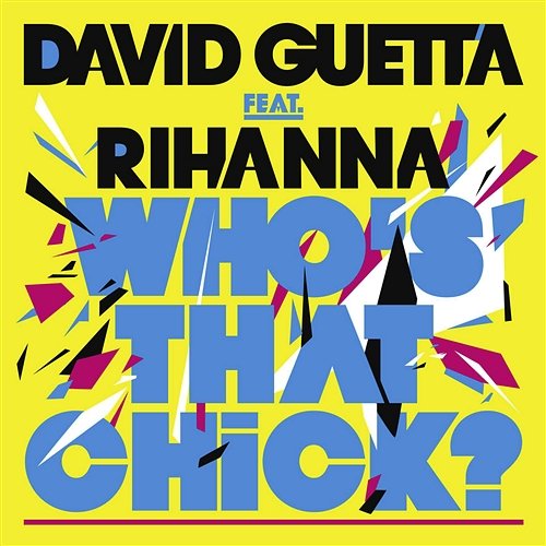 Who's That Chick ? (feat. Rihanna) [Single Version] David Guetta - Rihanna