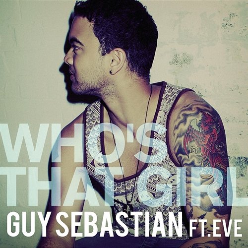Who's That Girl Guy Sebastian feat. Eve