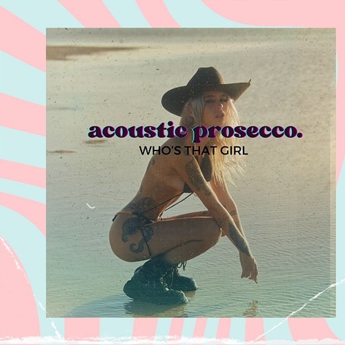 Who's that girl Acoustic Prosecco