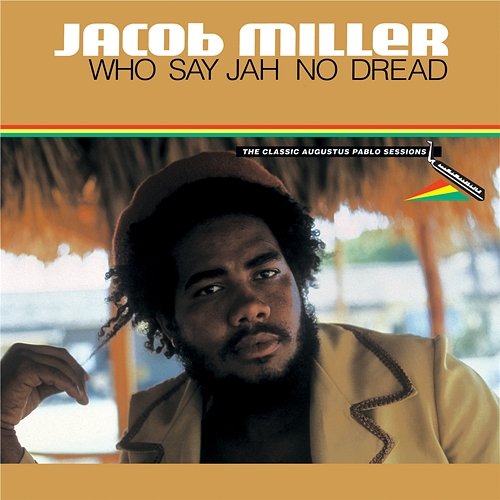 Who Say Jah No Dread - The Classic Augustus Pablo Sessions Jacob Miller