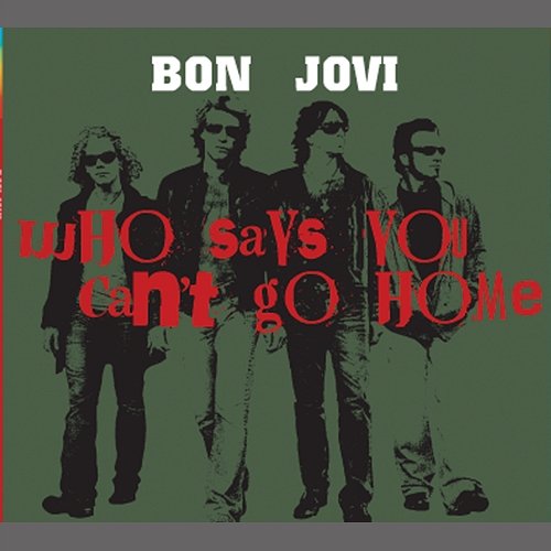 Who Says You Can't Go Home Bon Jovi