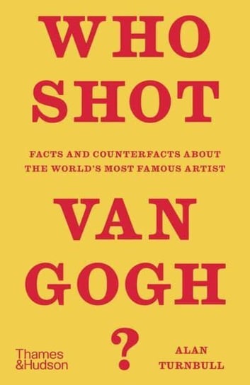 Who Shot Van Gogh? Alan Turnbull
