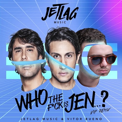 Who The F*ck Is Jenni? Vitor Bueno & Jetlag Music