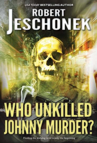 Who Unkilled Johnny Murder? Jeschonek Robert