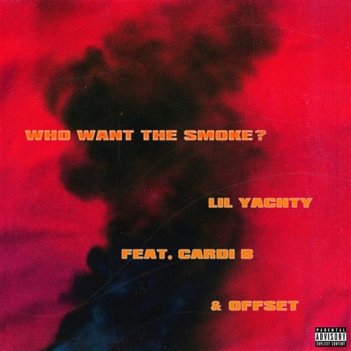 Who Want The Smoke? Lil Yachty feat. Cardi B, Offset