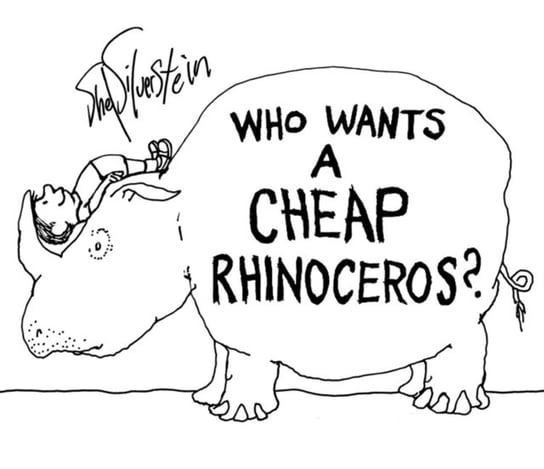 Who Wants a Cheap Rhinoceros? Silverstein Shel