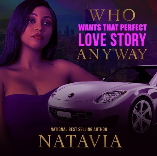 Who Wants that Perfect Love Story Anyway Georgie Kimble, Natavia Stewart, Ford Dylan