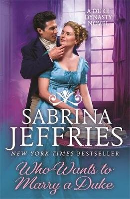 Who Wants to Marry a Duke: Dazzling historical romance from the queen of the sexy Regency! Jeffries Sabrina