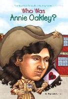 Who Was Annie Oakley? Fradin Dennis Brindell, Spinner Stephanie