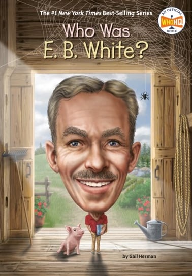 Who Was E. B. White? Opracowanie zbiorowe
