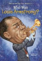 Who Was Louis Armstrong? Mcdonough Yona Zeldis
