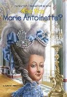Who Was Marie Antoinette? Rau Dana Meachen