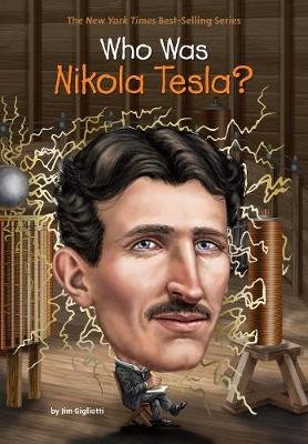 Who Was Nikola Tesla? Gigliotti Jim