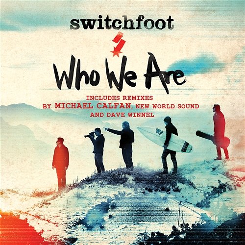 Who We Are Switchfoot