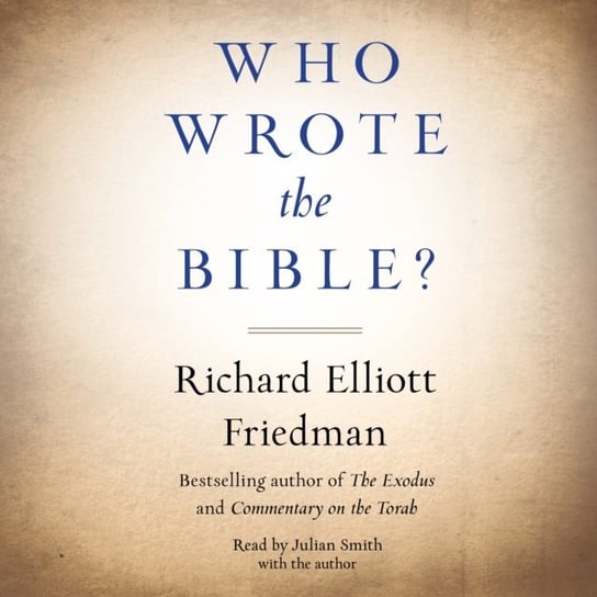 Who Wrote the Bible? Richard Friedman